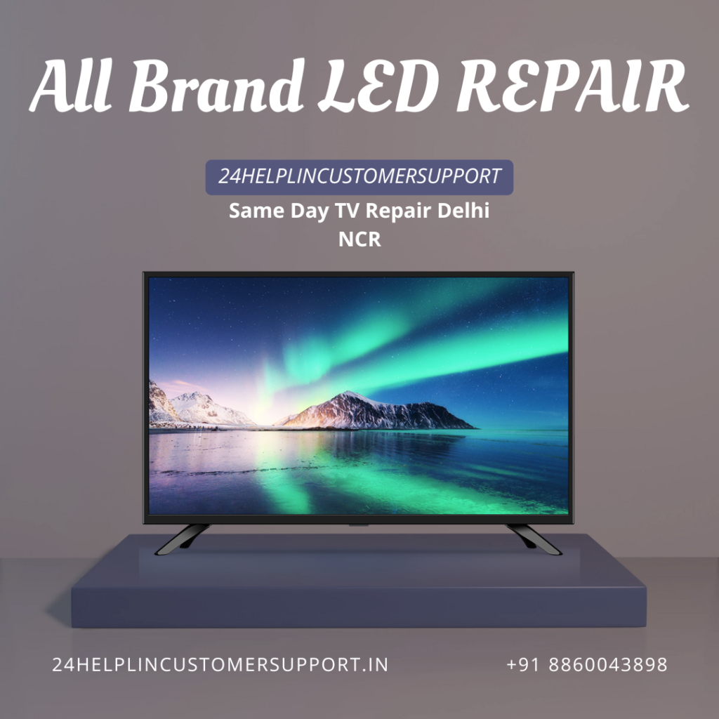 TV Repair Delhi NCR with expert technicians from 24helplincustomersupport. Fast doorstep service, genuine parts, and affordable repair !