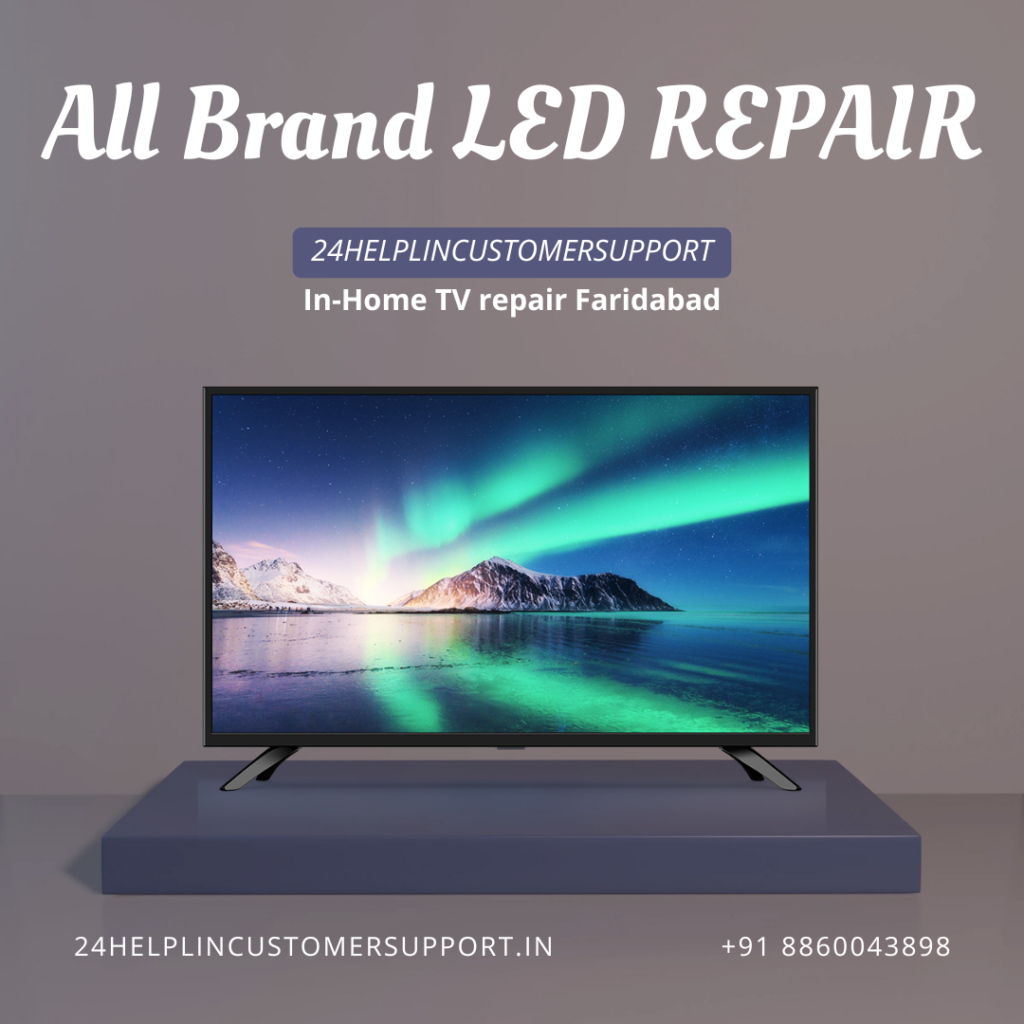 In-Home TV repair Faridabad? 24helplincustomersupport offers fast doorstep LED, LCD & Smart TV repair with expert technicians, genuine parts!